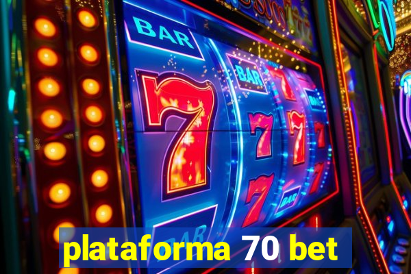 plataforma 70 bet